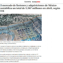 El mercado de fusiones y adquisiciones de Mxico contabiliza un total de 1.567 millones en abril, segn TTR